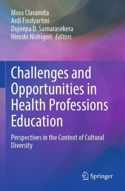 Book cover of: Challenges and Opportunities in Health Professions Education. By: Mora Claramita