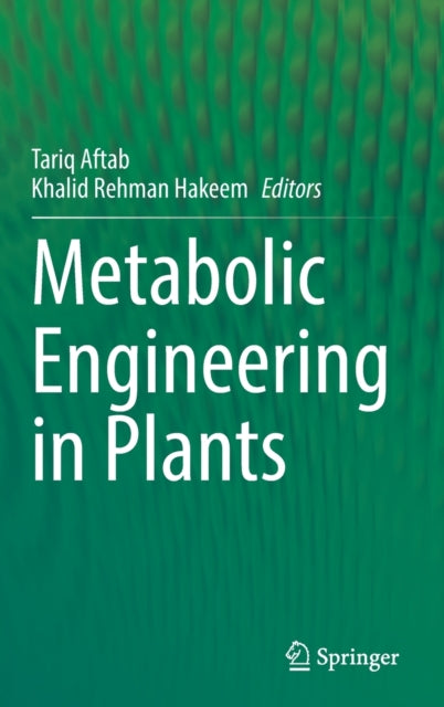 Book cover of: Metabolic Engineering in Plants. By: Tariq Aftab