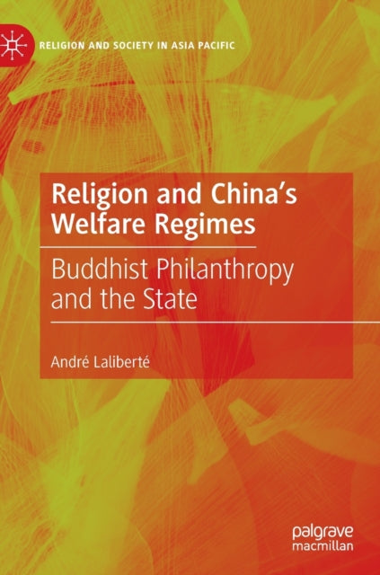 Book cover of: Religion and China's Welfare Regimes. By: André Laliberté