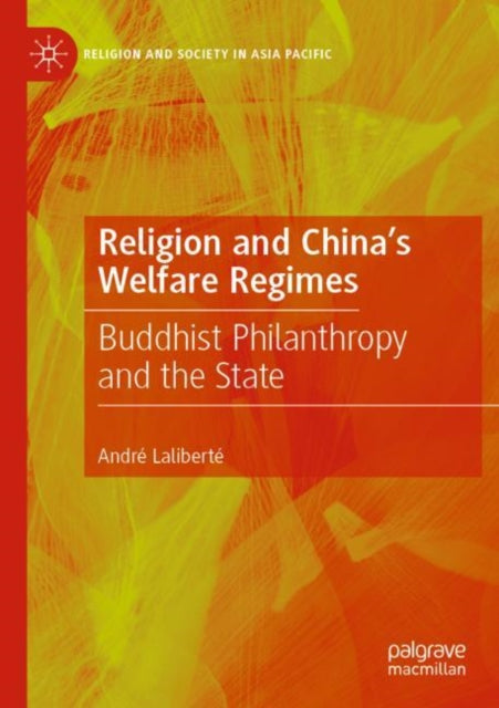 Book cover of: Religion and China's Welfare Regimes. By: André Laliberté
