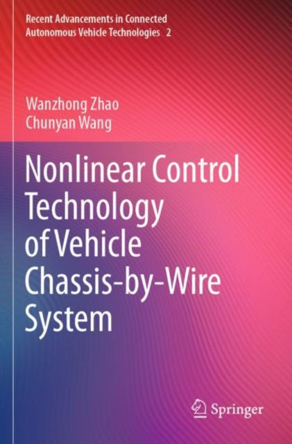 Book cover of: Nonlinear Control Technology of Vehicle Chassis-by-Wire System. By: Wanzhong Zhao