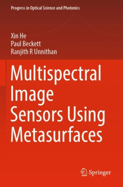 Book cover of: Multispectral Image Sensors Using Metasurfaces. By: Xin He