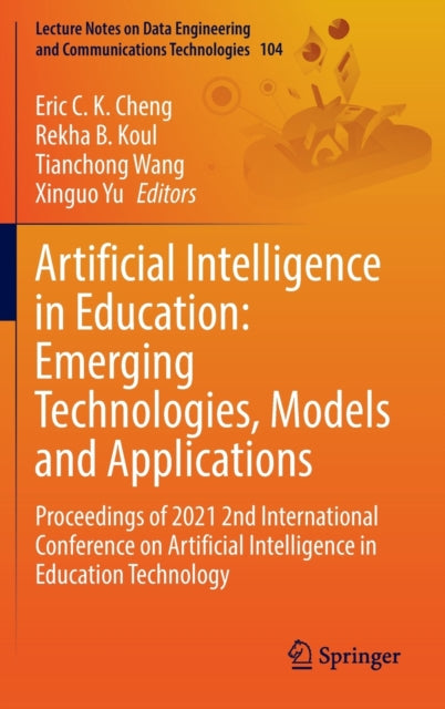 Book cover of: Artificial Intelligence in Education: Emerging Technologies, Models and Applications. By: Eric C. K. Cheng