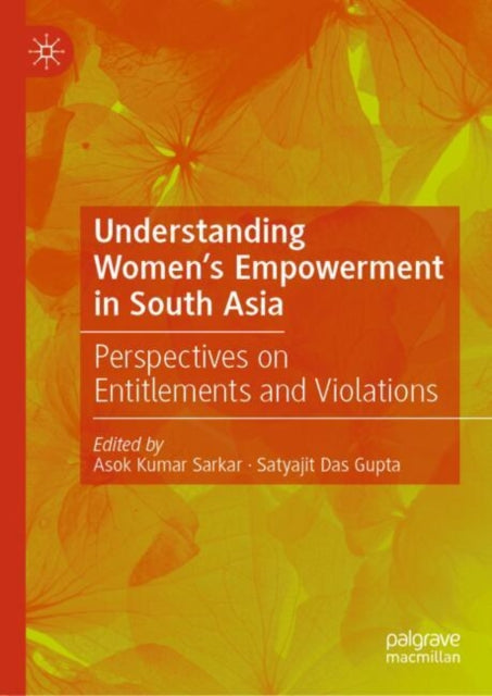 Book cover of: Understanding Women's Empowerment in South Asia. By: Asok Kumar Sarkar