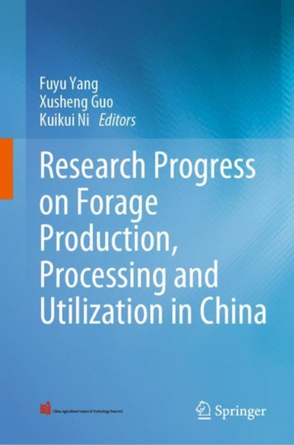Book cover of: Research Progress on Forage Production, Processing and Utilization in China. By: Fuyu Yang