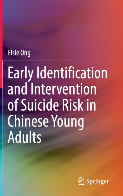 Book cover of: Early Identification and Intervention of Suicide Risk in Chinese Young Adults. By: Elsie Ong