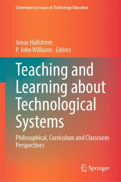 Book cover of: Teaching and Learning about Technological Systems. By: Jonas Hallström