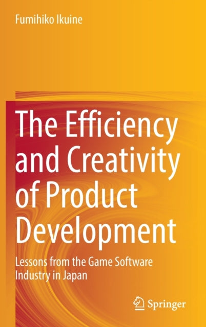 Book cover of: Efficiency and Creativity of Product Development. By: Fumihiko Ikuine