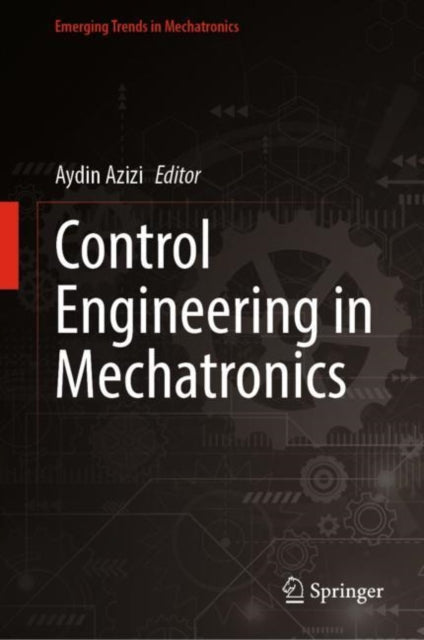 Book cover of: Control Engineering in Mechatronics. By: Poorya Ghafoorpoor Yazdi