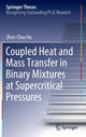 Book cover of: Coupled Heat and Mass Transfer in Binary Mixtures at Supercritical Pressures. By: Zhan-Chao Hu