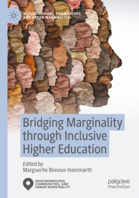 Book cover of: Bridging Marginality through Inclusive Higher Education. By: Marguerite Bonous-Hammarth