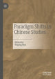 Book cover of: Paradigm Shifts in Chinese Studies. By: Shiping Hua