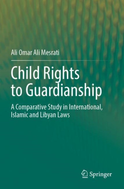 Book cover of: Child Rights to Guardianship. By: Ali Omar Ali Mesrati