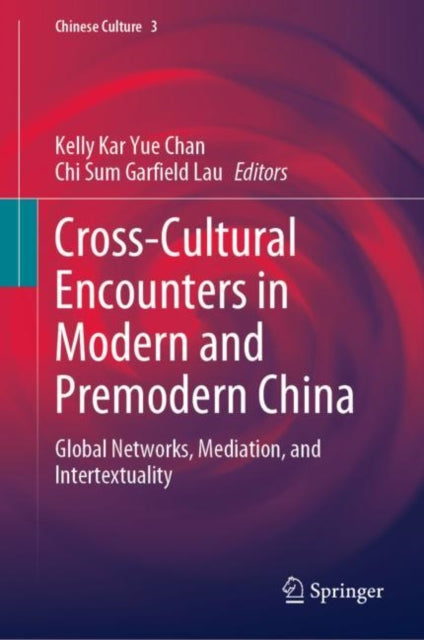Book cover of: Cross-Cultural Encounters in Modern and Premodern China. By: Kelly Kar Yue Chan