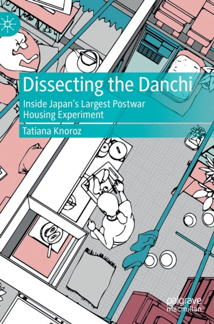 Book cover of: Dissecting the Danchi. By: Tatiana Knoroz