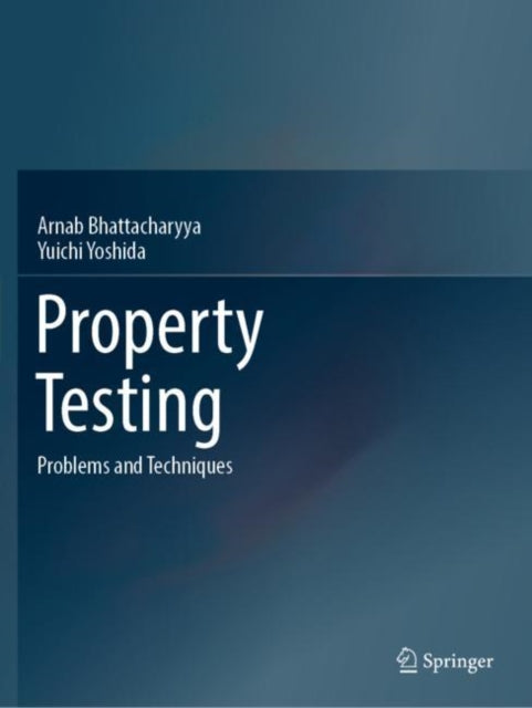 Book cover of: Property Testing. By: Arnab Bhattacharyya