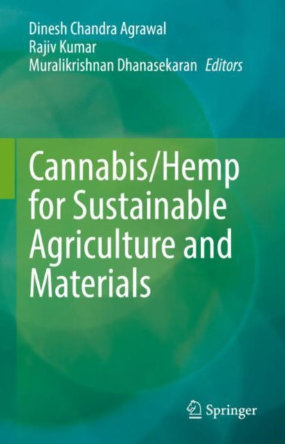 Book cover of: Cannabis/Hemp for Sustainable Agriculture and Materials. By: Dinesh Chandra Agrawal