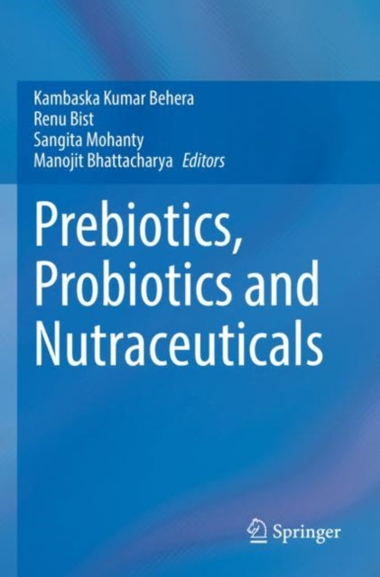 Book cover of: Prebiotics, Probiotics and Nutraceuticals. By: Kambaska Kumar Behera