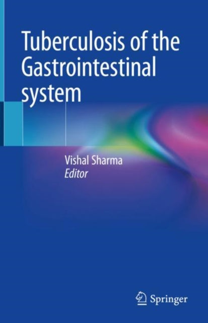 Book cover of: Tuberculosis of the Gastrointestinal system. By: Vishal Sharma