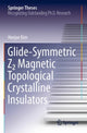 Book cover of: Glide-Symmetric Z2 Magnetic Topological Crystalline Insulators. By: Heejae Kim