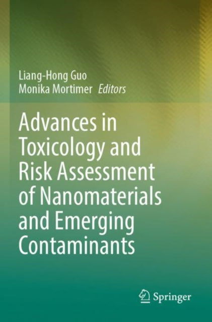 Book cover of: Advances in Toxicology and Risk Assessment of Nanomaterials and Emerging Contaminants. By: Liang-Hong Guo