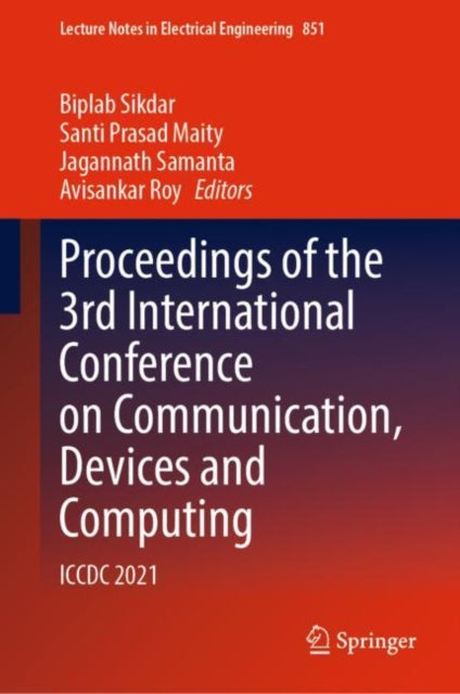 Book cover of: Proceedings of the 3rd International Conference on Communication, Devices and Computing. By: Biplab Sikdar