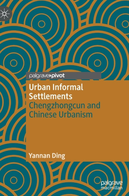 Book cover of: Urban Informal Settlements. By: Yannan Ding