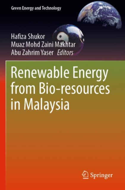 Book cover of: Renewable Energy from Bio-resources in Malaysia. By: Hafiza Shukor