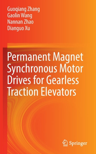 Book cover of: Permanent Magnet Synchronous Motor Drives for Gearless Traction Elevators. By: Guoqiang Zhang