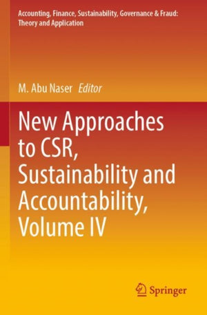 New Approaches to CSR, Sustainability and Accountability, Volume IV