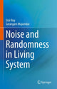 Book cover of: Noise and Randomness in Living System. By: Sarangam Majumdar