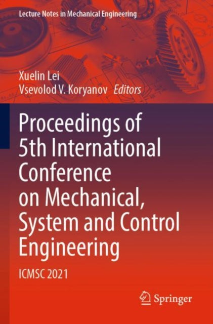 Book cover of: Proceedings of 5th International Conference on Mechanical, System and Control Engineering
