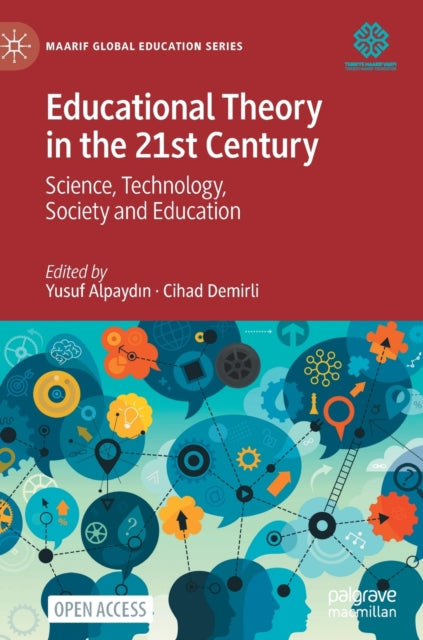 Book cover of: Educational Theory in the 21st Century. By: Yusuf Alpaydın