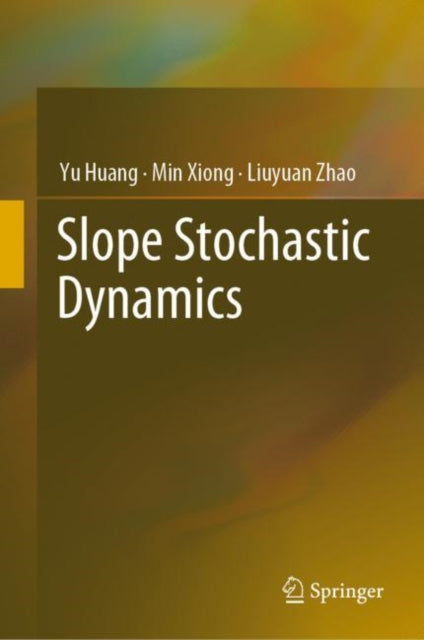 Book cover of: Slope Stochastic Dynamics. By: Yu Huang