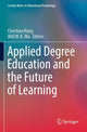 Book cover of: Applied Degree Education and the Future of Learning. By: Christina Hong