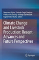 Book cover of: Climate Change and Livestock Production: Recent Advances and Future Perspectives. By: Veerasamy Sejian