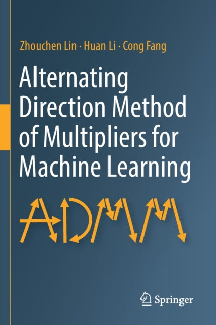 Book cover of: Alternating Direction Method of Multipliers for Machine Learning. By: Zhouchen Lin