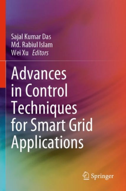 Book cover of: Advances in Control Techniques for Smart Grid Applications. By: Sajal Kumar Das