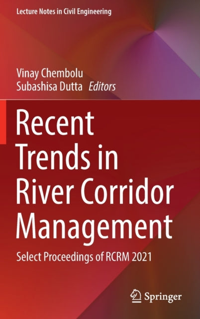 Book cover of: Recent Trends in River Corridor Management. By: Vinay Chembolu