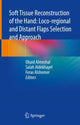 Book cover of: Soft Tissue Reconstruction of the Hand: Loco-regional and Distant Flaps Selection and Approach. By: Obaid Almeshal