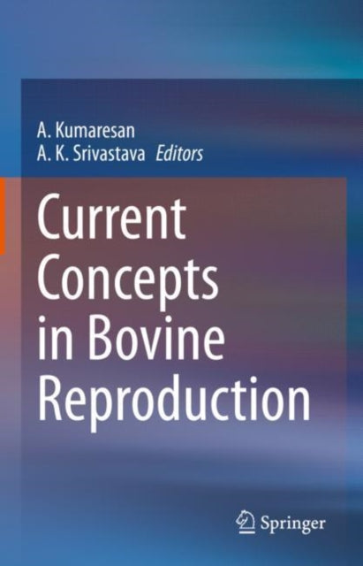 Book cover of: Current Concepts in Bovine Reproduction. By: A. Kumaresan