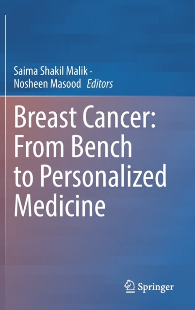 Book cover of: Breast Cancer: From Bench to Personalized Medicine. By: Saima Shakil Malik