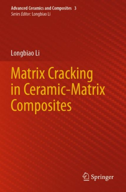 Book cover of: Matrix Cracking in Ceramic-Matrix Composites. By: Longbiao Li