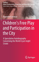 Book cover of: Children’s Free Play and Participation in the City. By: Raymond Lorenzo