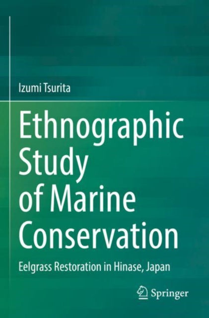 Book cover of: Ethnographic Study of Marine Conservation. By: Izumi Tsurita
