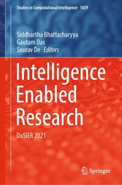 Book cover of: Intelligence Enabled Research. By: Siddhartha Bhattacharyya