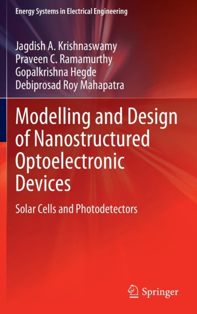 Book cover of: Modelling and Design of Nanostructured Optoelectronic Devices. By: Jagdish A. Krishnaswamy