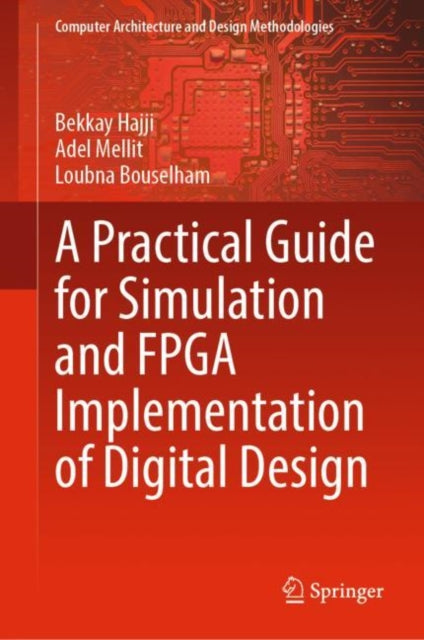 Book cover of: Practical Guide for Simulation and FPGA Implementation of Digital Design. By: Bekkay Hajji
