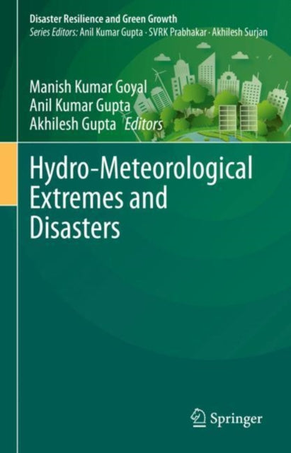 Book cover of: Hydro-Meteorological Extremes and Disasters. By: Manish Kumar Goyal
