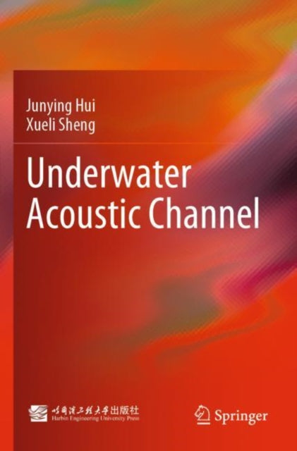 Book cover of: Underwater Acoustic Channel. By: Junying Hui
